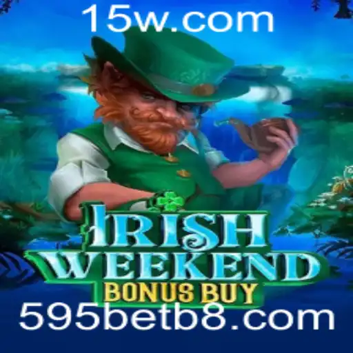 Descubra o Excitante Mundo de IrishWeekendBonusBuy com 595bet