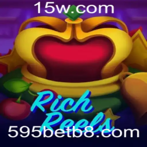 Descubra o Mundo Empolgante do Jogo RichReels com 595bet